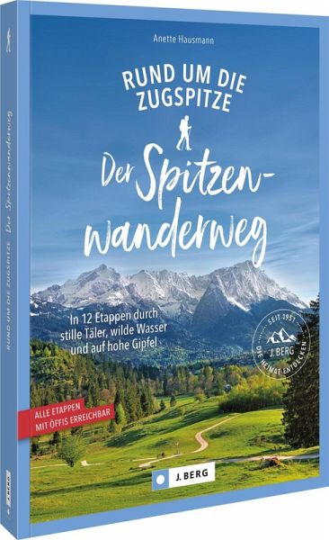 Der Spitzenwanderweg rund um die Zugspitze Der Spitzenwanderweg rund um die Zugspitze