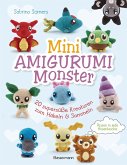 Mini Amigurumi Monster - 20 supersüße Kreaturen zum Häkeln und Sammeln - passen in jede Hosentasche Mini Amigurumi Monster - 20 supersüße Kreaturen zum Häkeln und Sammeln - passen in jede Hosentasche