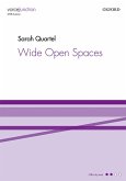 Quartel, Sarah, Wide Open Spaces SATB & piano SATB vocal score Quartel, Sarah, Wide Open Spaces SATB & piano SATB vocal score
