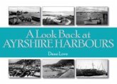 A Look Back at Ayrshire Harbours A Look Back at Ayrshire Harbours