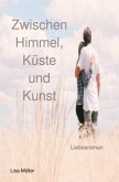 Zwischen Himmel, Küste und Kunst Zwischen Himmel, Küste und Kunst