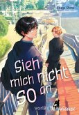 Sieh mich nicht so an Sieh mich nicht so an