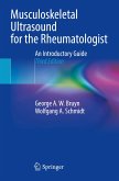 Musculoskeletal Ultrasound for the Rheumatologist Musculoskeletal Ultrasound for the Rheumatologist