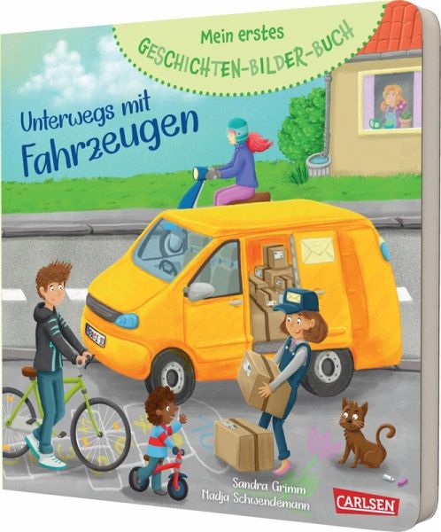 Mein erstes Geschichten-Bilder-Buch: Unterwegs mit Fahrzeugen Mein erstes Geschichten-Bilder-Buch: Unterwegs mit Fahrzeugen
