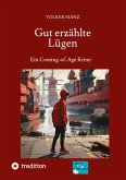 Gut erzählte Lügen Gut erzählte Lügen