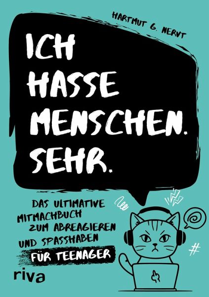 Ich hasse Menschen. Sehr. - Das ultimative Mitmachbuch zum Abreagieren und Spaßhaben für Teenager Ich hasse Menschen. Sehr. - Das ultimative Mitmachbuch zum Abreagieren und Spaßhaben für Teenager