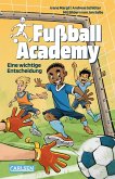 Eine wichtige Entscheidung / Fußball Academy Bd.1 Eine wichtige Entscheidung / Fußball Academy Bd.1