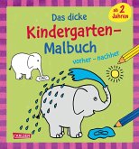 Ausmalbilder für Kita-Kinder: Das dicke Kindergarten-Malbuch: vorher und nachher Ausmalbilder für Kita-Kinder: Das dicke Kindergarten-Malbuch: vorher und nachher