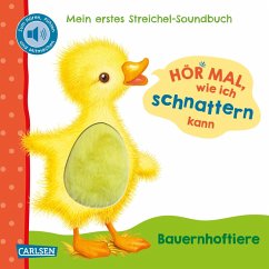 Hör mal, wie ich schnattern kann (Mein erstes Streichel-Soundbuch 1) - Rosenkranz, Julia