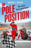 On Pole Position. Nur einer kann gewinnen. On Pole Position. Nur einer kann gewinnen.