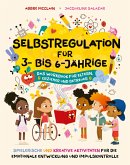 Selbstregulation für 3- bis 6-Jährige Selbstregulation für 3- bis 6-Jährige