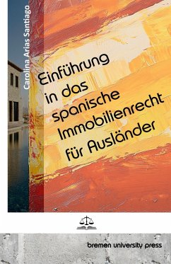 Einführung in das spanische Immobilienrecht für Ausländer Einführung in das spanische Immobilienrecht für Ausländer