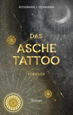 Das Aschetattoo forever - Sichmann, Rosemarie J.