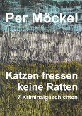 Katzen fressen keine Ratten Katzen fressen keine Ratten