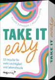 Take it easy Take it easy