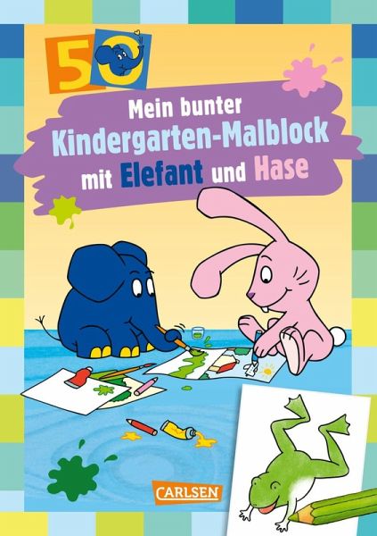Mein bunter Kindergarten-Malblock mit Elefant und Hase Mein bunter Kindergarten-Malblock mit Elefant und Hase