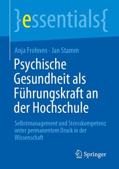 Psychische Gesundheit als Führungskraft an der Hochschule - Frohnen, Anja;Stamm, Jan