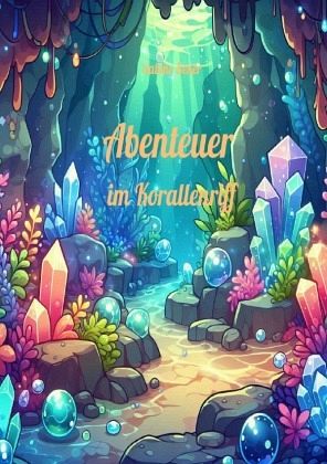 Abenteuer im Korallenriff Abenteuer im Korallenriff