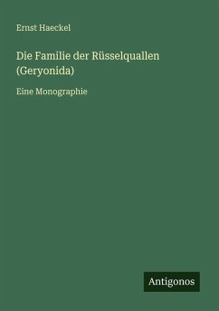 Cover Die Familie der Rüsselquallen (Geryonida)
