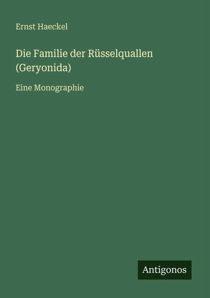 Die Familie der Rüsselquallen (Geryonida)