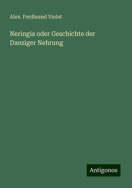 Neringia oder Geschichte der Danziger Nehrung Neringia oder Geschichte der Danziger Nehrung