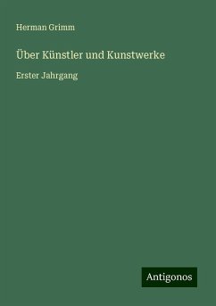 Über Künstler und Kunstwerke - Grimm, Herman