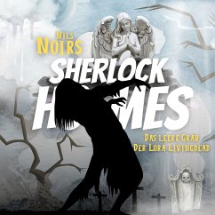 Nils Noirs Sherlock Holmes, Staffel 3 Folge 4: Das leere Grab der Lora Livingdead (MP3-Download) - Noir, Nils