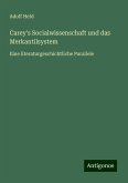 Carey's Socialwissenschaft und das Merkantilsystem Carey's Socialwissenschaft und das Merkantilsystem