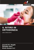IL RITIRO IN ORTODONZIA IL RITIRO IN ORTODONZIA