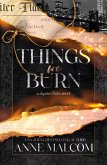 Things We Burn Things We Burn