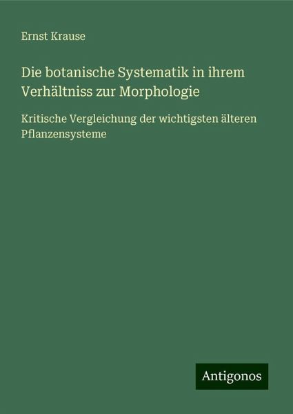 Die botanische Systematik in ihrem Verhältniss zur Morphologie