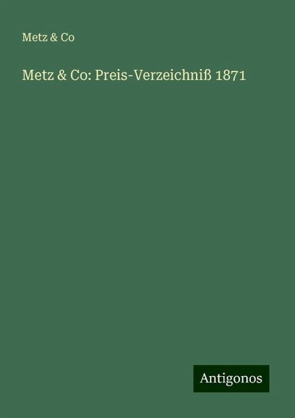 Metz & Co: Preis-Verzeichniß 1871 Metz & Co: Preis-Verzeichniß 1871