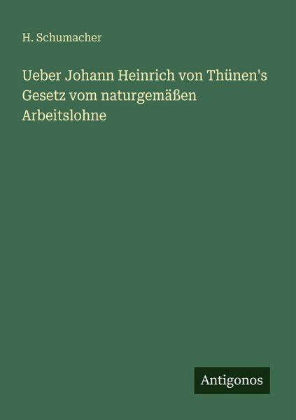 Ueber Johann Heinrich von Thünen's Gesetz vom naturgemäßen Arbeitslohne