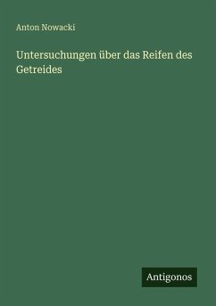 Untersuchungen über das Reifen des Getreides - Nowacki, Anton