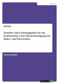 Erstellen eines Trainingsplans für das Krafttraining. Unter Berücksichtigung des Makro- und Mesozyklus