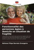 Fonctionnalité des personnes âgées à domicile en situation de fragilité Fonctionnalité des personnes âgées à domicile en situation de fragilité