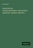 Geschichte der Ludwig-Maximilians-Universität in Ingolstadt, Landshut, München Geschichte der Ludwig-Maximilians-Universität in Ingolstadt, Landshut, München