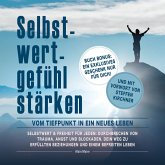Selbstwertgefühl stärken: Vom Tiefpunkt in ein neues Leben: Selbstwert & Freiheit für jeden: Durchbrechen von Trauma, Angst und Blockaden. Dein Weg zu Erfüllten Beziehungen und einem Befreitem Leben (MP3-Download) Selbstwertgefühl stärken: Vom Tiefpunkt in ein neues Leben: Selbstwert & Freiheit für jeden: Durchbrechen von Trauma, Angst und Blockaden. Dein Weg zu Erfüllten Beziehungen und einem Befreitem Leben (MP3-Download)