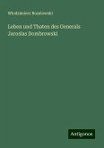 Leben und Thaten des Generals Jaroslas Dombrowski