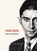Franz Kafka: Der Prozess. Neuausgabe Franz Kafka: Der Prozess. Neuausgabe