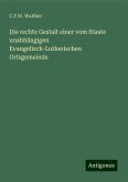 Die rechte Gestalt einer vom Staate unabhängigen Evangelisch-Lutherischen Ortsgemeinde Die rechte Gestalt einer vom Staate unabhängigen Evangelisch-Lutherischen Ortsgemeinde