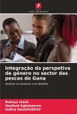 Integração da perspetiva de género no sector das pescas do Gana Integração da perspetiva de género no sector das pescas do Gana