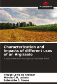 Characterization and impacts of different uses of an Argissolo Characterization and impacts of different uses of an Argissolo