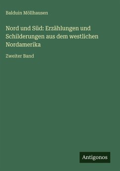 Cover Nord und Süd: Erzählungen und Schilderungen aus dem westlichen Nordamerika