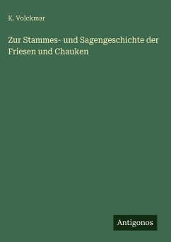 Cover Zur Stammes- und Sagengeschichte der Friesen und Chauken