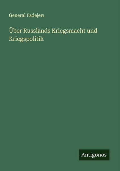 Über Russlands Kriegsmacht und Kriegspolitik Über Russlands Kriegsmacht und Kriegspolitik