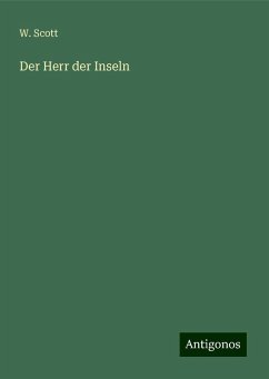 Der Herr der Inseln - Scott, W.