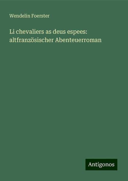 Li chevaliers as deus espees: altfranzösischer Abenteuerroman