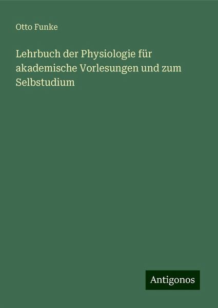 Lehrbuch der Physiologie für akademische Vorlesungen und zum Selbstudium Lehrbuch der Physiologie für akademische Vorlesungen und zum Selbstudium