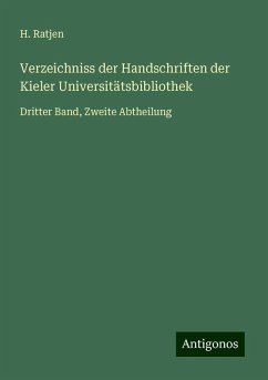 Verzeichniss der Handschriften der Kieler Universitätsbibliothek - Ratjen, H.